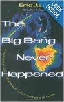 the Big Bang Never Happened by Eric J. Lerner